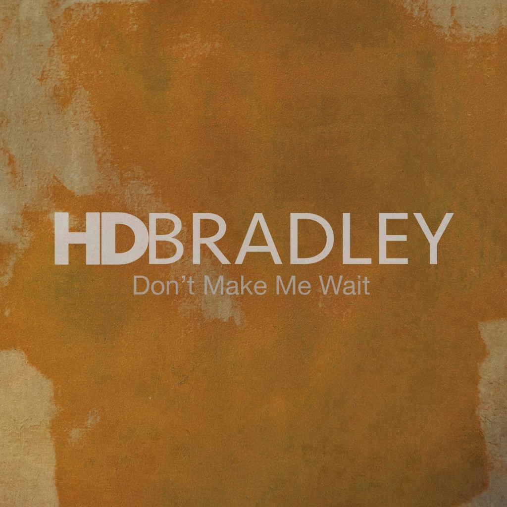 Song Premiere H D Bradley “Don’t Make Me Wait” • Americana Highways