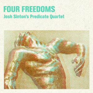 Josh Sinton-Four Freedoms