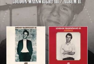 Loudon Wainwright Albums I & II