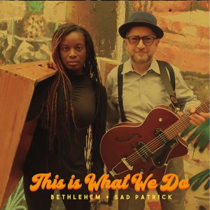 Bethleham and Sad Patrick 