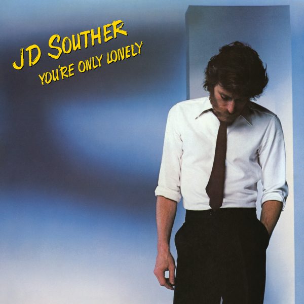 J.D. Souther-You're-Only-Lonely