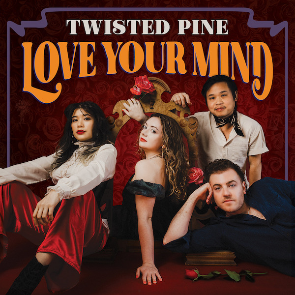 Interview: Twisted Pine “Love Your Mind” Brings The Freedom Of The Road ...