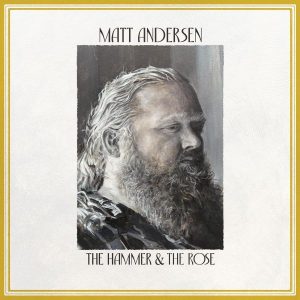Matt Andersen-Hammer & Rose