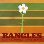Bangles Watching the Sky