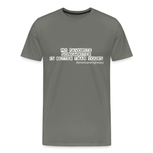 Men's Premium T-Shirt - My favorite songwriter
