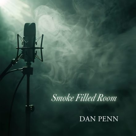 Dan Penn—Smoke Filled Rooms